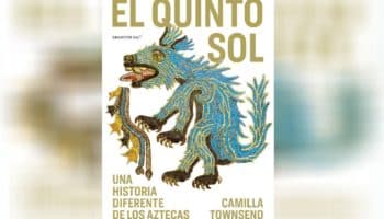 ‘El Quinto Sol’, Camilla Townsend propone una nueva historia de los aztecas (Adelanto editorial)