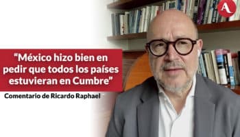 México hizo bien en pedir que todos los países estuvieran en Cumbre: Ricardo Raphael | Video