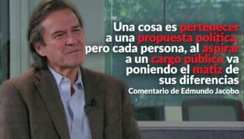 'Una cosa es pertenecer a una propuesta política , pero cada persona, al aspirar a un cargo público, va poniendo el matiz de sus diferencias': Edmundo Jacobo