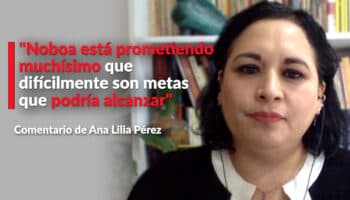 Noboa está prometiendo muchísimo; difícilmente son metas que podría alcanzar: Ana Lilia Pérez