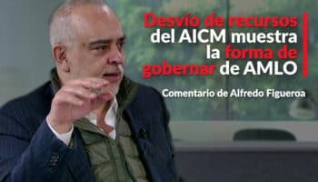 Desvío de recursos del AICM muestra la forma de gobernar de AMLO: Figueroa