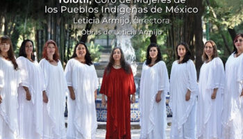 Yolotli, Coro de Mujeres de los Pueblos Indígenas, ofrece hoy concierto de música mexicana