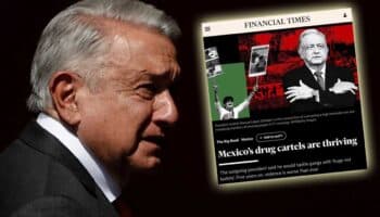 Cárteles de la droga han prosperado durante gobierno de AMLO: Financial Times