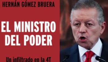 Lee aquí el avance de: 'El ministro del poder. Un infiltrado en la 4T'