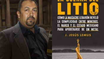 La Guerra del Litio, nuevo libro de J. Jesús Lemus | Adelanto editorial